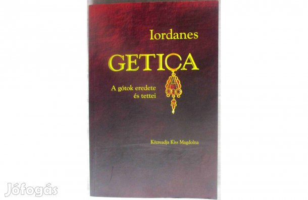 Iordanes: Getica - A gótok eredete és tettei