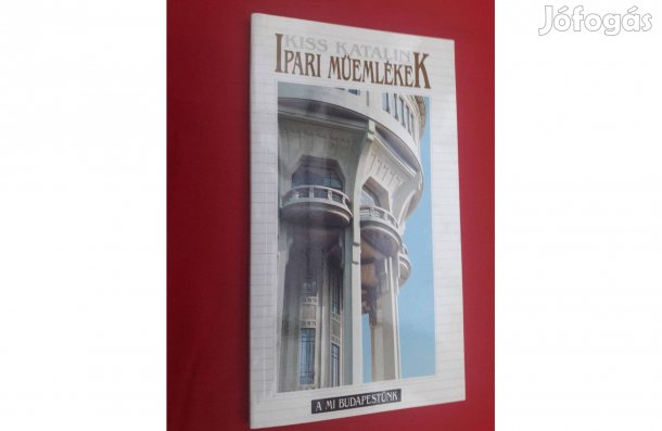 Ipari műemlékek,A mi Budapestünk sorozat, sz.:Dr.Kiss Katalin