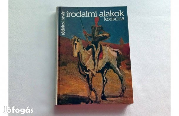 Irodalmi alakok lexikona * Móra * 120 író 250 művének 1500 szereplője