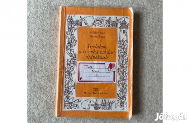 Irodalom a tizenhárom éves diákoknak - Alföldy Jenő