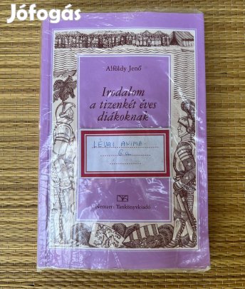 Irodalom a tizenkét éves diákoknak Alföldy Jenö