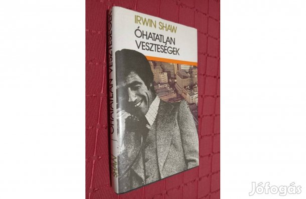 Irwin Shaw | Óhatatlan veszteségek [1987]