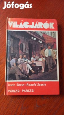 Irwin Shaw - Ronald Searle - Párizs! Párizs! (Világjáró)