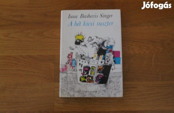 Isaac Bashevis Singer - A hét kicsi suszter ( válogatott elbeszélések