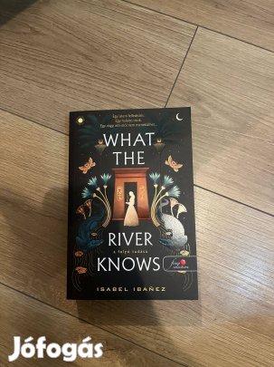 Isabel Ibanez What the river knows A folyó tudása könyv regény