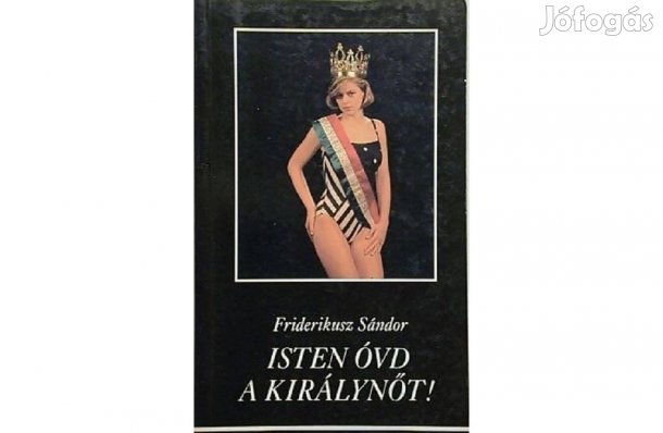 Isten óvd a királynőt! Friderikusz Sándor Molnár Csilláról