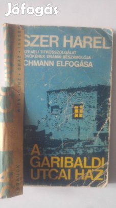 Iszer Harel A Garibaldi utcai ház Adolf Eichmann elfogása Hiányos!