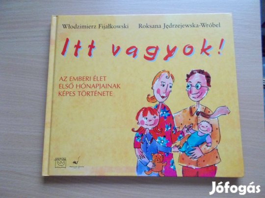 Itt vagyok! Az emberi élet első hónapjainak képes története