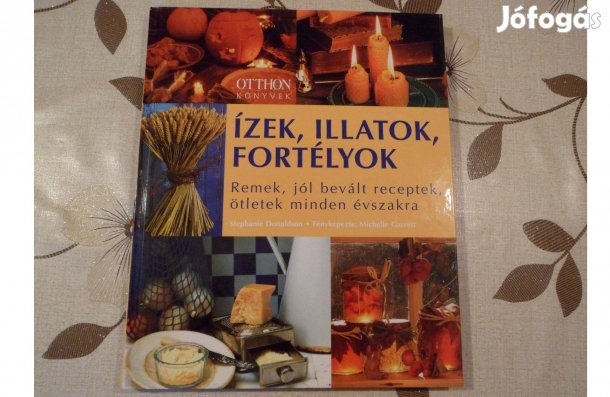 Ízek, illatok, fortélyok szakácskönyv