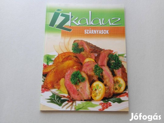 Ízkalauz - Szárnyasok című új könyv eladó!