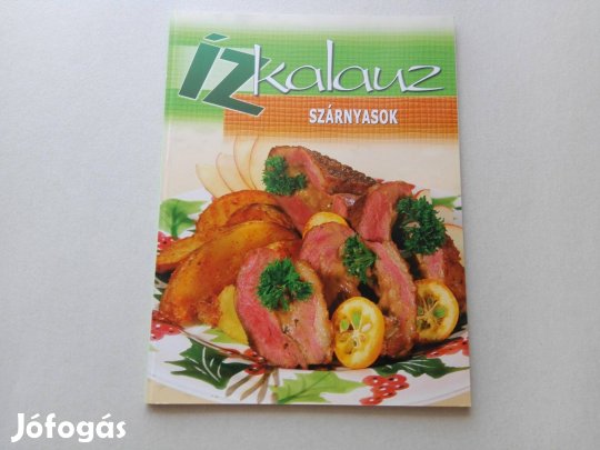 Ízkalauz - Szárnyasok című új könyv eladó!