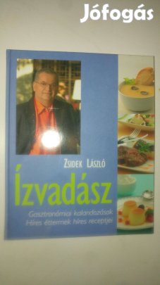 Ízvadász - Gasztronómiai kalandozások Híres éttermek híres receptjei