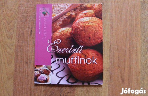 Ízvarázslat - Ezerízű muffinok ( Gabula András, Halmos Mónika )