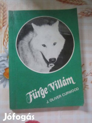 J.Oliver Curwood: Fürge Villám