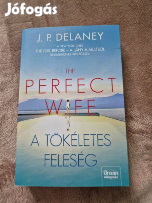 J.P. Delaney - A tökéletes feleség