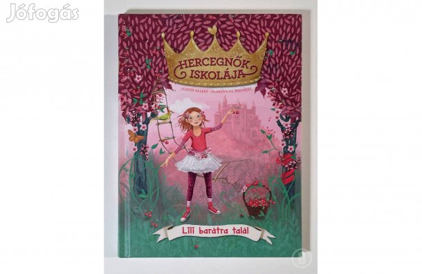 J. Allert: Hercegnők iskolája - Lili barátra talál (Csak személyesen!)
