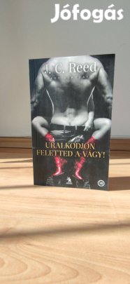 J. C. Reed: Uralkodjon feletted a vágy!