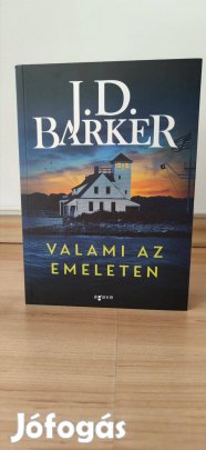J. D. Barker: Valami az emeleten