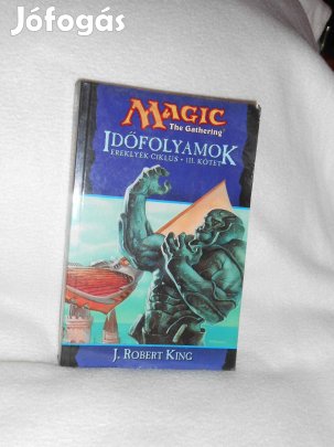 J. Robert King: Időfolyamok - Ereklyék ciklus (8073)
