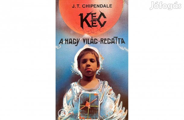 J. T. Chipendale: Keec - A nagy világ-regatta - - Csak személyesen!