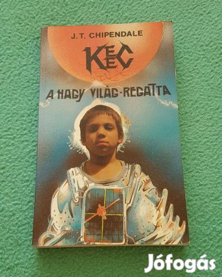 J. T. Chipendale - Keec: A Nagy Világ-Regatta könyv