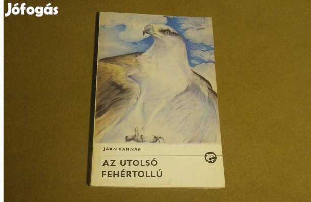 Jaan Rannap: Az utolsó fehértollú (Könyv, 1987)