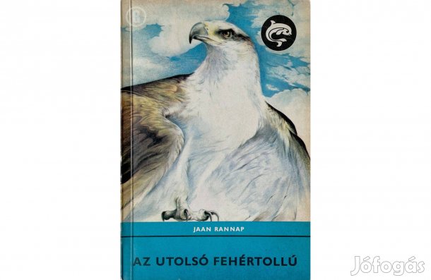 Jaan Rannap: Az utolsó fehértollú - - - Csak személyesen!