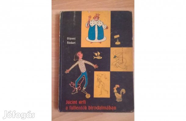 Jácint úrfi a füllentők birodalmában Régi mesekönyv