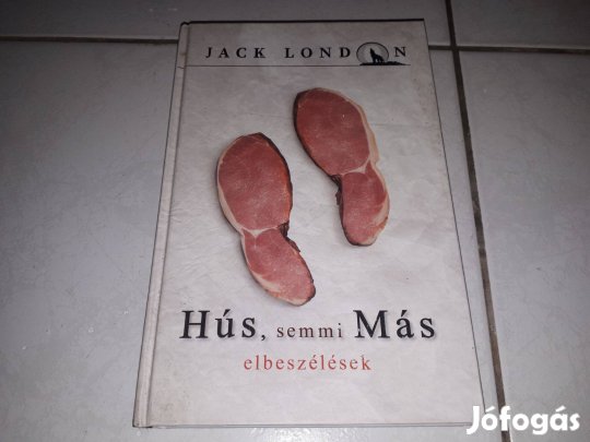 Jack London - Hús, semmi Más