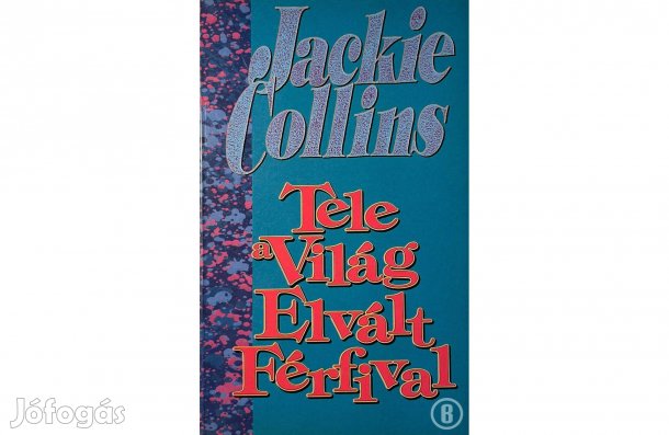 Jackie Collins: Tele a világ elvált férfival - - - (Csak személyesen!)