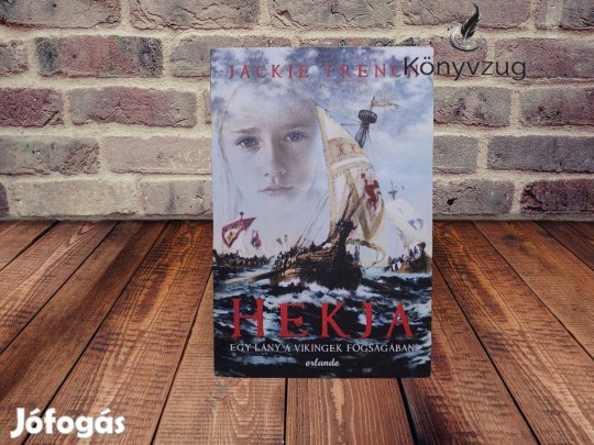 Jackie French - Hekja - Egy lány a vikingek fogságában