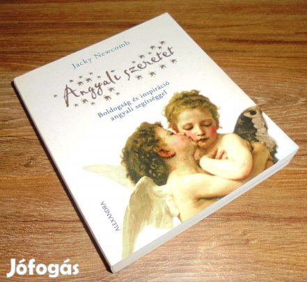 Jacky Newcomb: Angyali szeretet - Boldogság és inspiráció angyali segí