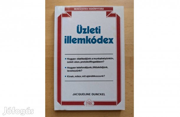 Jacqueline Dunckel: Üzleti illemkódex * 1991 * Új * Park * 117 oldal 