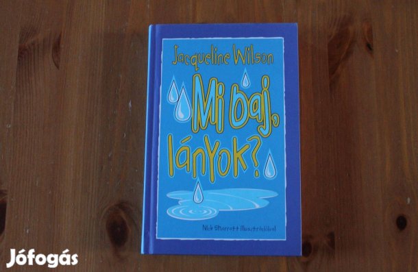 Jacqueline Wilson - Mi baj lányok?