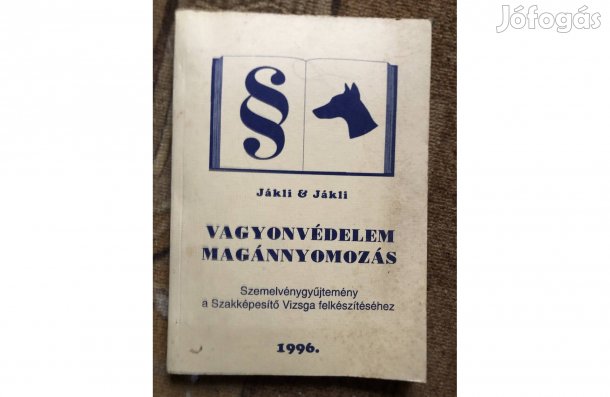 Jákli & Jákli:Vagyonvédelem , magánnyomozás 1996 könyv 2500 Ft