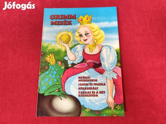 Jakob Grimm Wilhelm Grimm: Brémai muzsikusok / Jancsi és Juliska / B