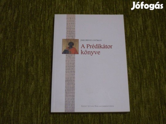 Jakubinyi György: A Prédikátor könyve