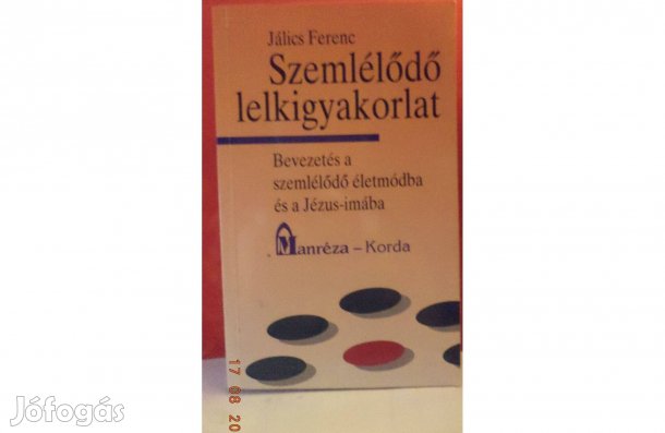 Jálics Ferenc: Szemlélődő lelki gyakorlat