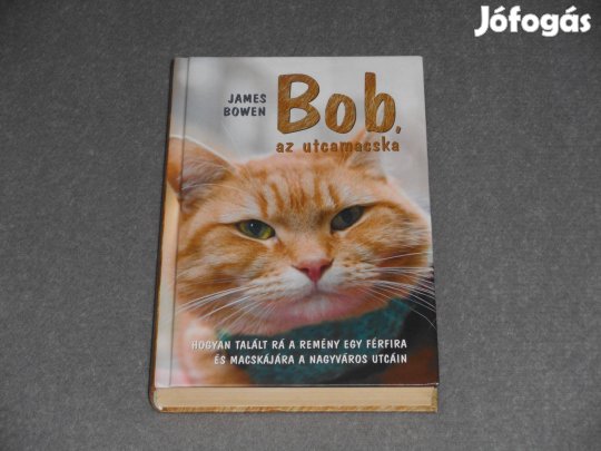 James Bowen - Bob, az utcamacska