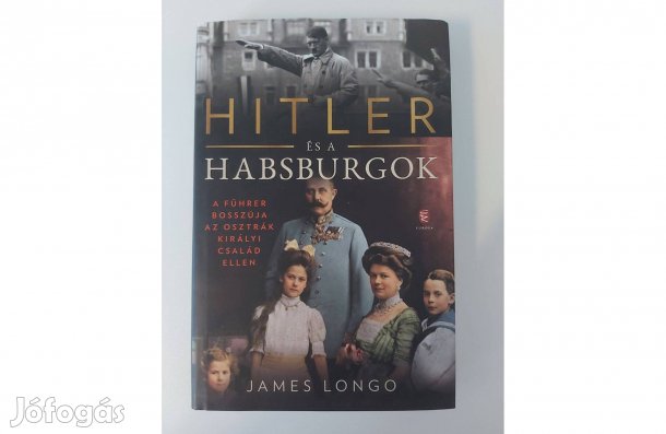 James Longo: Hitler és a Habsburgok