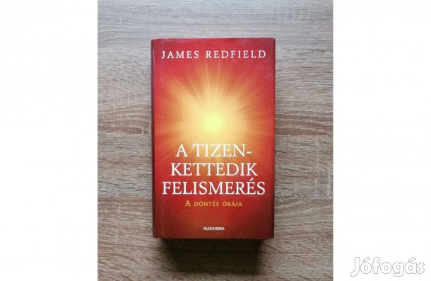 James Redfield: A tizenkettedik felismerés - A döntés órája