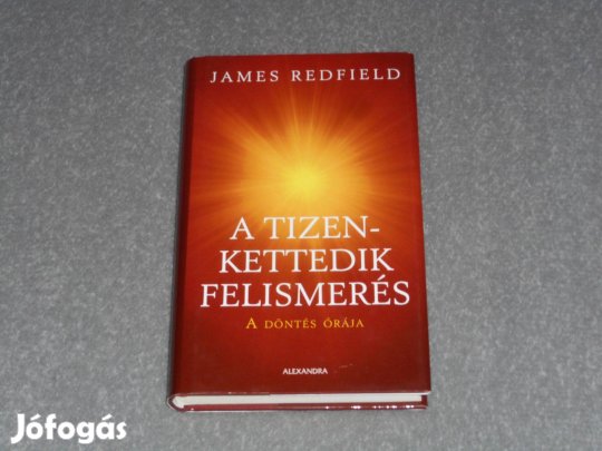 James Redfield - A Tizenkettedik Felismerés - A döntés órája
