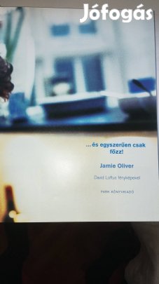 Jamie Oliver - és egyszerűen csak főzz...