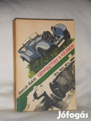 Janacek-Kalcik: Géppisztoly a kézben (8114)