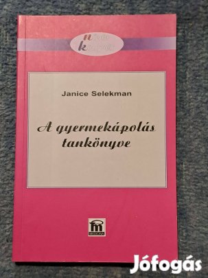 Janice Selekman A gyermekápolás tankönyve Nővér Könyvek B1