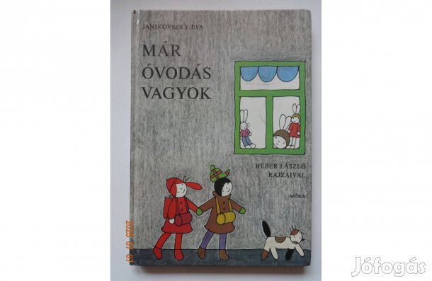 Janikovszky Éva: MÁR Óvodás Vagyok - régi mesekönyv Réber László rajza
