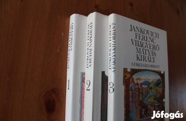 Jankovich Ferenc - Világverő Mátyás király I.-III