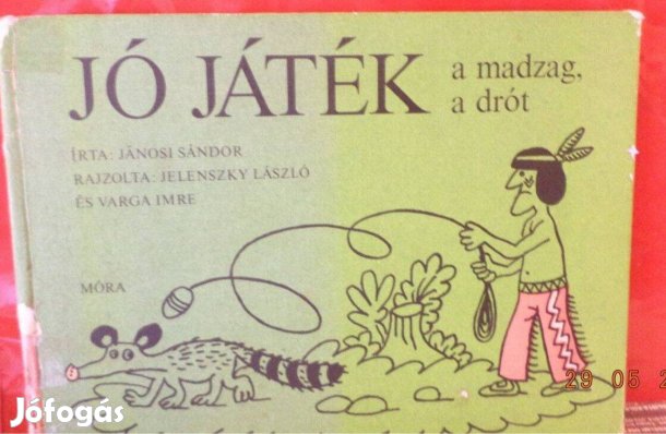 Jánosi Sándor: Jó játék a madzag, a drót