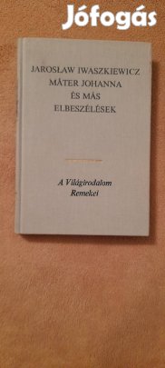 Jaroslaw Iwaszkiewicz: Máter Johanna és más elbeszélések