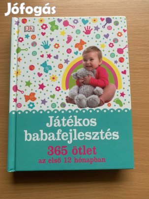 Játékos babafejlesztés 365 ötlet az első 12 hónapra